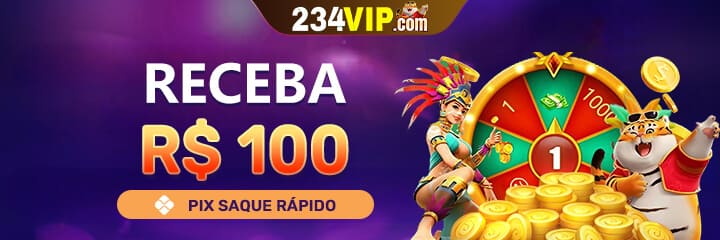 234vip Ganhe R$ 100,00 Gratis